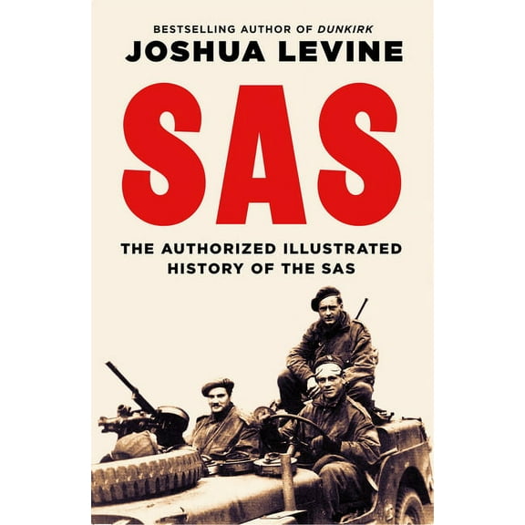 SAS: The Authorized Illustrated History of the SAS, (Hardcover)
