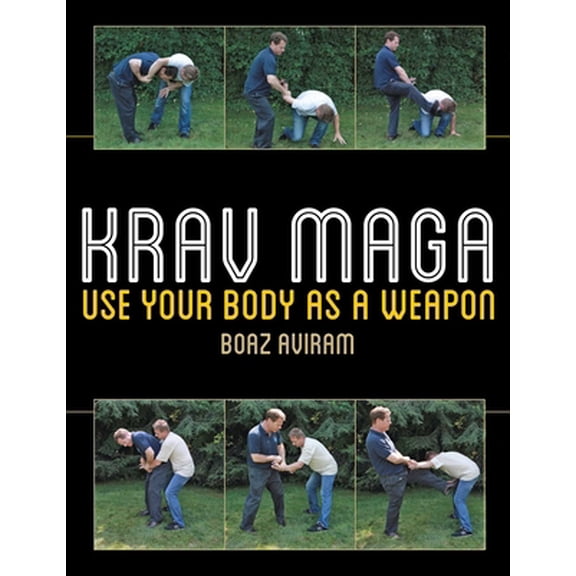 Pre-Owned Krav Maga: Use Your Body as a Weapon (Paperback) 1628736127 9781628736120