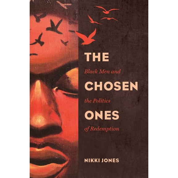 Gender and Justice: The Chosen Ones : Black Men and the Politics of Redemption (Series #6) (Edition 1) (Paperback)