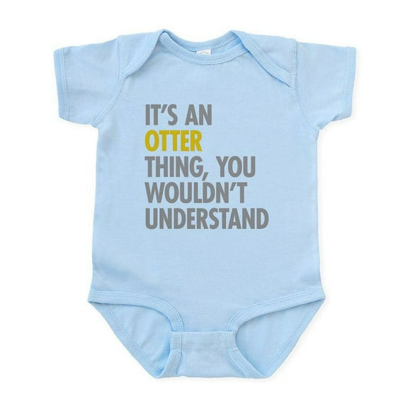CafePress - Its An Otter Thing Infant Bodysuit - Baby Light Bodysuit, Size Newborn - 24 Months