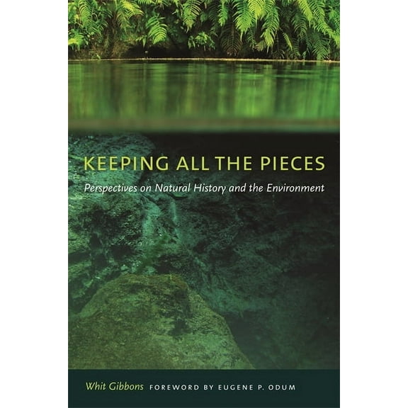 Keeping All the Pieces: Perspectives on Natural History and the Environment, (Paperback)