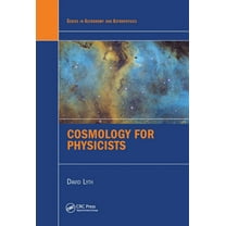 Astronomy and Astrophysics Cosmology for Physicists, (Paperback)