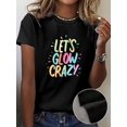 thumbnail image 6 of Women Crew Neck Let's Glow Crazy Graphic Print Short Sleeve Casual T-Shirt for Spring Summer, 6 of 7