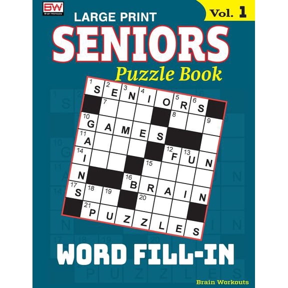 SENIORS Puzzle Book: WORD FILL-IN, Specially designed for adults (Paperback) by Brain Workouts