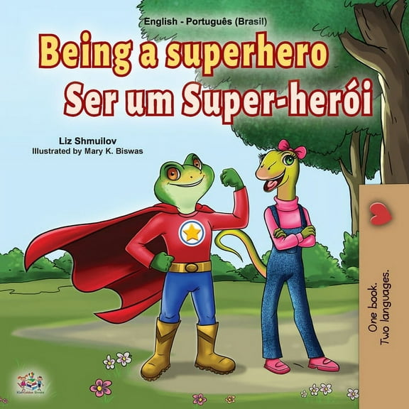 English Portuguese Bilingual Collection  Being a Superhero (English Portuguese Bilingual Book for Kids -Brazil): Brazilian Portuguese, (Paperback)
