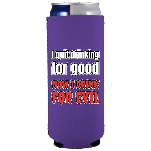 I Quit Drinking For Good, Now I Drink For Evil Slim Can Coolie (Purple)