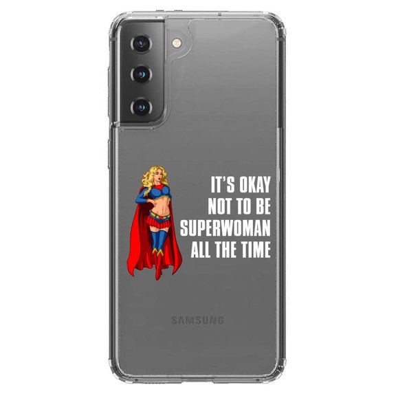 DistinctInk Clear Hybrid Case for Samsung Galaxy S21 (6.2" Screen) - It's Ok Not To Be Superwoman All The Time - Shockproof Protection