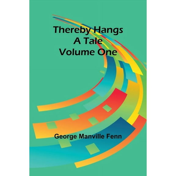 Thereby Hangs a Tale. Volume One, (Paperback)