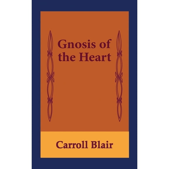 Gnosis of the Heart, (Paperback)