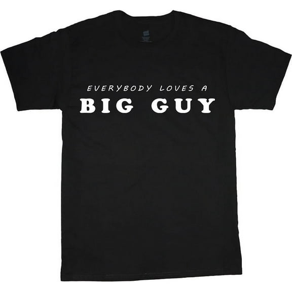 Everybody loves a big guy T-shirt Men's Tee Black