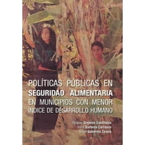 Politicas Publicas En Seguridad Alimentaria En Municipios Con Menor Indice de Desarrollo Humano (Hardcover)