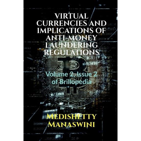 Virtual Currencies and Implications of Anti-Money Laundering Regulations, (Paperback)