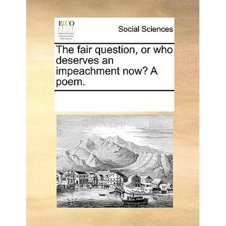 The Fair Question, or Who Deserves an Impeachment Now? a