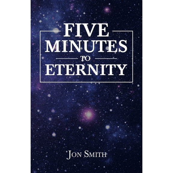Five Minutes to Eternity