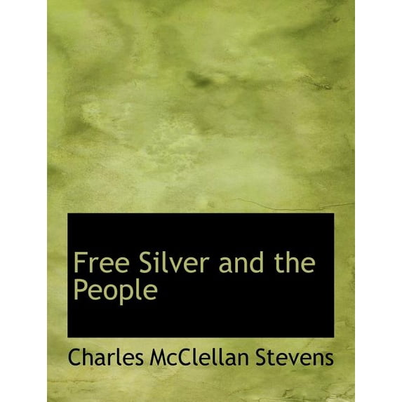Free Silver and the People (Paperback)