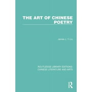 Routledge Library Editions: Chinese Literature and Arts: The Art of Chinese Poetry (Paperback)