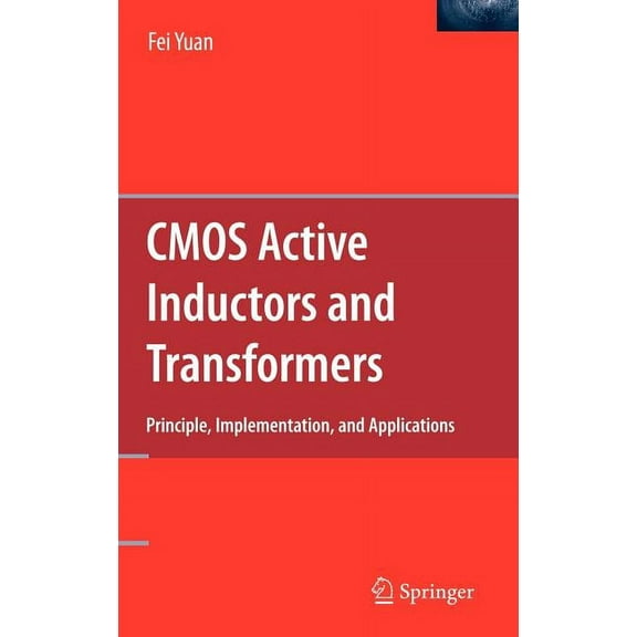 CMOS Active Inductors and Transformers: Principle, Implementation, and Applications, (Hardcover)