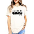 thumbnail image 3 of Raising My Husband is Exhausting Shirt for Women Funny Wife Graphic Tee Natural Shirt Adult Small, 3 of 4