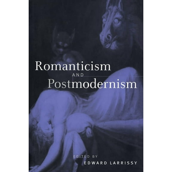 Romanticism and Postmodernism, (Paperback)