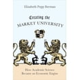 thumbnail image 1 of Pre-Owned Creating the Market University: How Academic Science Became an Economic Engine (Hardcover) 0691147086 9780691147086, 1 of 1