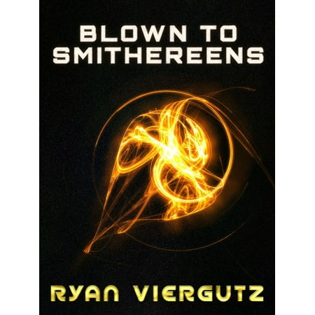Blown to Smithereens - eBook (Blown To Smithereens Best Of The Smithereens)