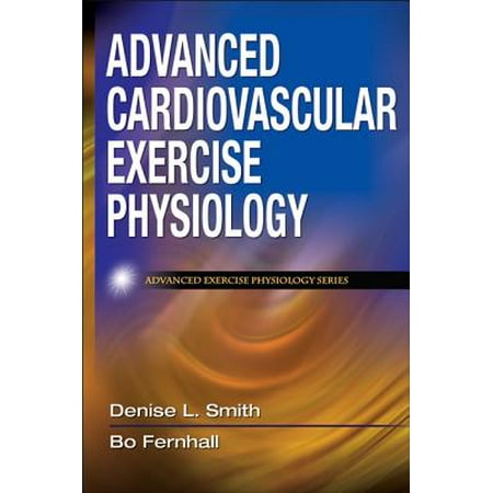 Advanced Cardiovascular Exercise Physiology (Best Exercise Physiology Textbook)