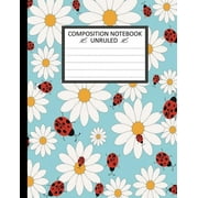 Unruled Composition Notebook 8 X 10, Chamomile Flowers and Lady Bugs Pattern.: Unruled Composition Notebook 8 X 10. 120 Pages. Beautiful Chamomile Flo