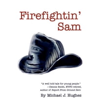 Firefightin Sam Hardcover Michael J Hughes