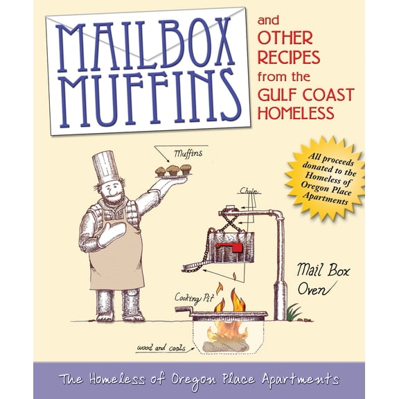 Pre-Owned Mailbox Muffins: And Other Recipes from the Gulf Coast Homeless (Paperback) 0984304746 9780984304745