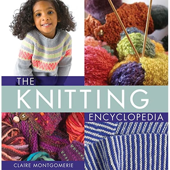 Pre-Owned The Knitting Encyclopedia : A Comprehensive Guide for All Knitters (Hardcover)