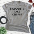 thumbnail image 2 of Biologists Take Cellfies T-shirt, Unisex Women's Men's Shirt, Biology Shirt, Biologist Science Pun Shirt, Dark Heather Gray, Medium, 2 of 6