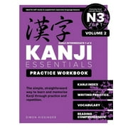 Kanji Intermediate 1: Kanji Essentials Practice Workbook: JLPT N3 - Volume 2 (Series #2) (Paperback)