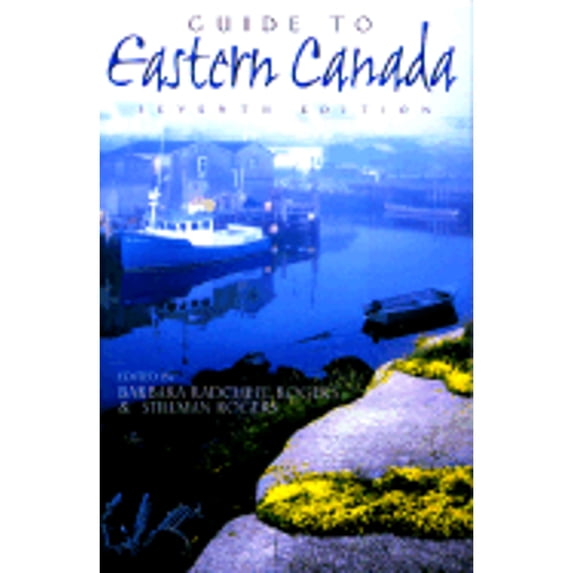 Pre-Owned Guide to Eastern Canada, 7th (Paperback) 0762706481 9780762706488