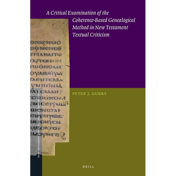 New Testament Tools, Studies and Documen A Critical Examination of the Coherence-Based Genealogical Method in New Testament Textual Criticism, Book 55, (Hardcover)