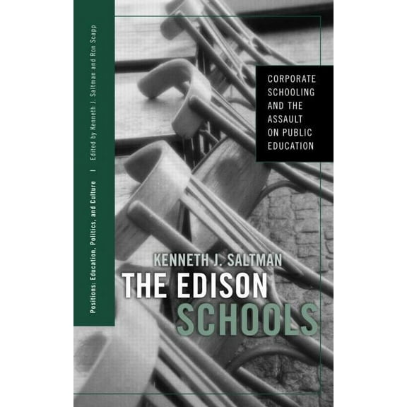 Positions: Education, Politics, and Cult The Edison Schools: Corporate Schooling and the Assault on Public Education, (Paperback)