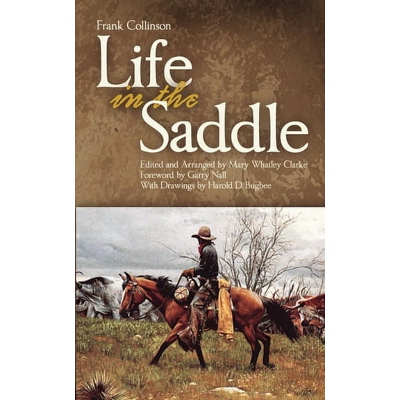 Western Frontier Library Life in the Saddle: Volume 21, Book 21, (Paperback)