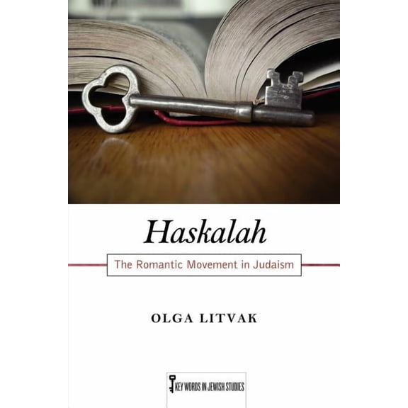 Key Words in Jewish Studies Haskalah: The Romantic Movement in Judaism Volume 3, Book 3, (Paperback)