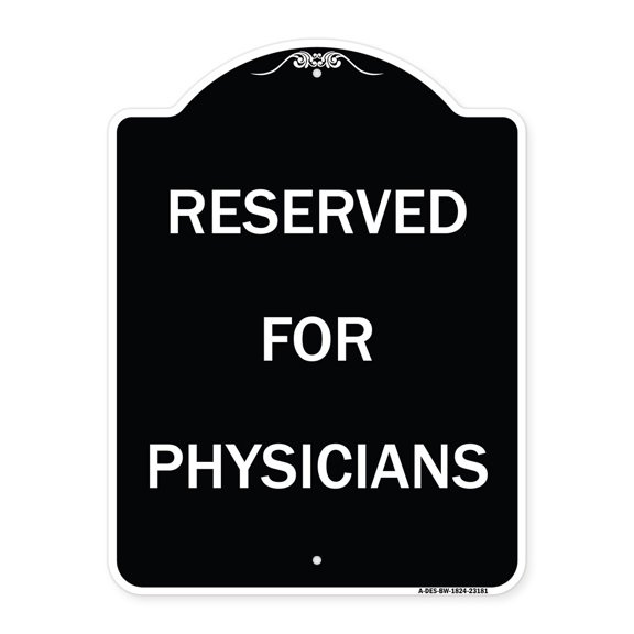 SignMission Designer Series Sign - Reserved for Physicians | Black & White 18" x 24" Heavy-Gauge Aluminum Architectural Sign | Protect Your Business & Municipality | Made in the USA