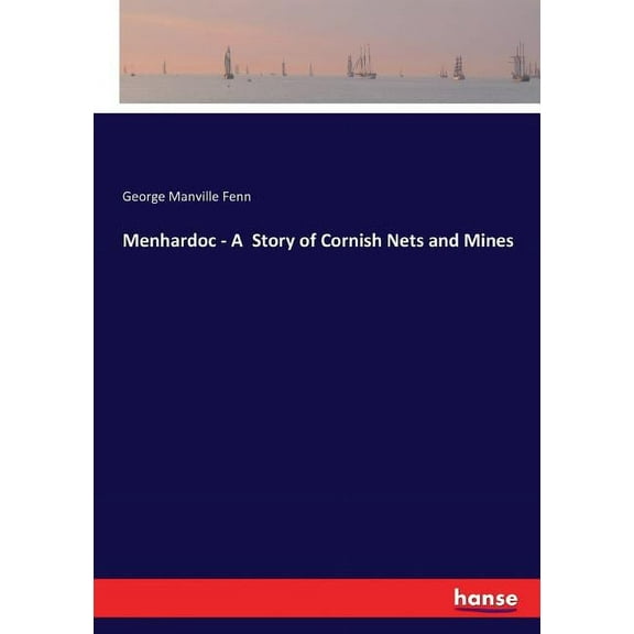 Menhardoc - A Story of Cornish Nets and Mines, (Paperback)