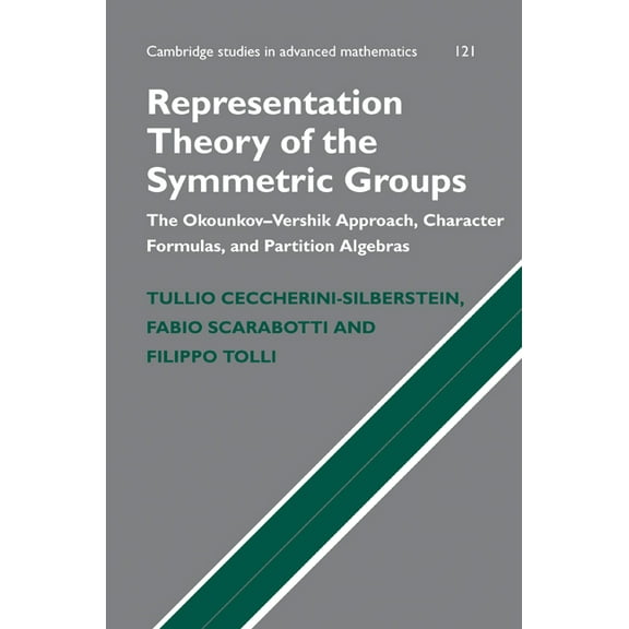 Cambridge Studies in Advanced Mathematic Representation Theory of the Symmetric Groups, Book 121, (Hardcover)