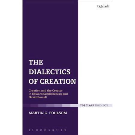 T&T Clark Theology The Dialectics of Creation (Hardcover)