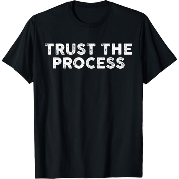 Exquisite and comfortable-Trust The Process Sports Slogan Motivational T-Shirt