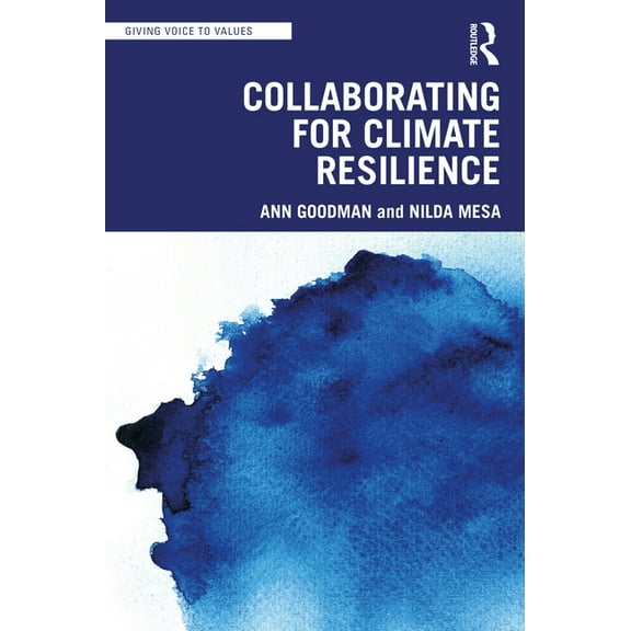 Giving Voice to Values Collaborating for Climate Resilience, (Paperback)