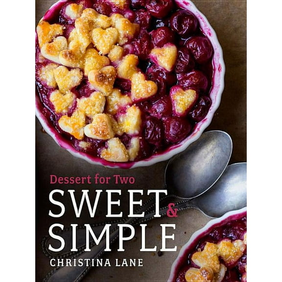 Sweet & Simple: Dessert for Two, (Hardcover)