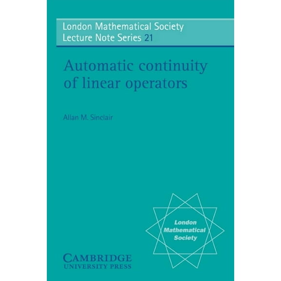 London Mathematical Society Lecture Note Automatic Continuity of Linear Operators, Book 21, (Paperback)