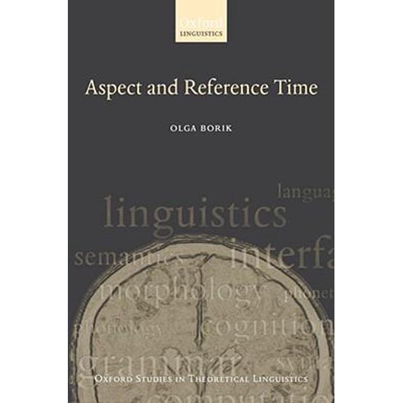 Oxford Studies in Theoretical Linguistic Aspect and Reference Time, Book 13, (Hardcover)