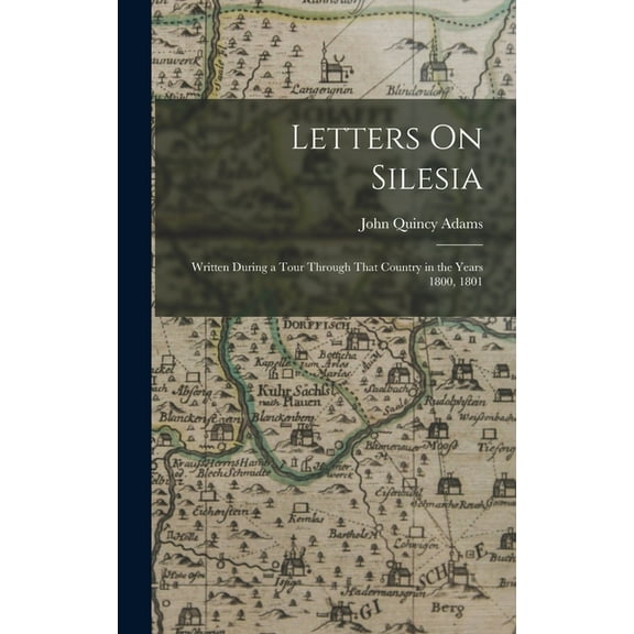 Letters On Silesia: Written During a Tour Through That Country in the Years 1800, 1801 (Hardcover)
