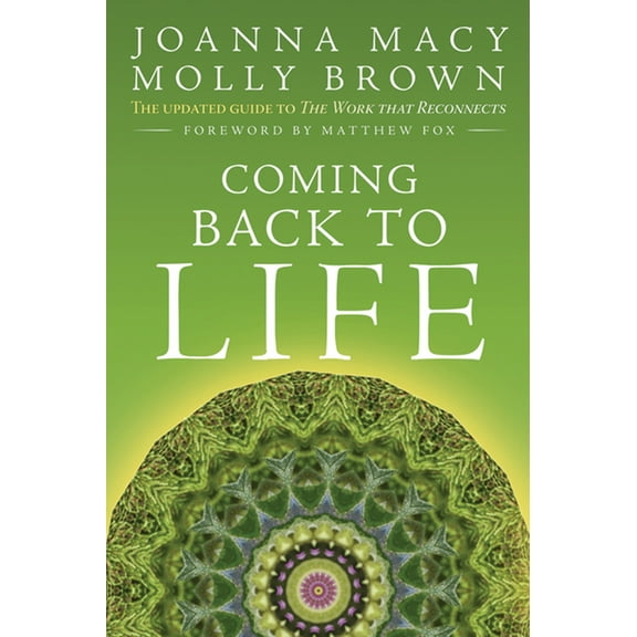 Coming Back to Life: The Updated Guide to the Work That Reconnects, (Paperback)