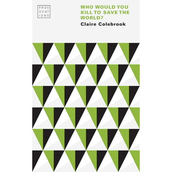 Provocations Who Would You Kill to Save the World?, (Paperback)