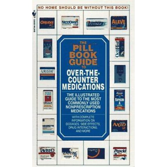 Pre-Owned The Pill Book Guide to Over-the-Counter Medications: The Illustrated Guide to the Most Commonly Used Non-Prescription Medications (Paperback) 0553577298 9780553577297